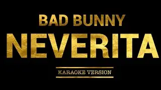 Bad Bunny - Neverita  | Un Verano Sin Ti (Karaoke Version)