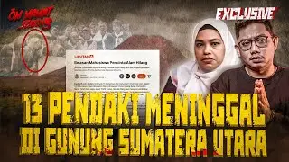 KEAJAIBAN!! 11 HARI PENDAKI INI BISA SELAMAT SAAT TERSESAT DI GUNUNG BARUS TANAH KARO 