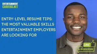 Entry- Level Resume Tips: The most valuable skills entertainment employers are looking for
