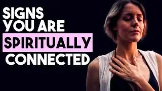 Surprising SIGNS that YOU ARE Spiritually Connected