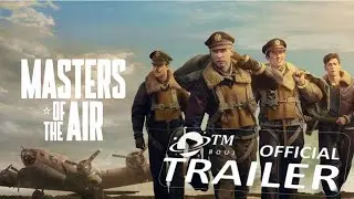 Masters of the Air (2024) Miniseries Official Trailer 1080p