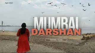Mumbai Darshan - Apr 2022 | Places to Visit in Mumbai | Travel Vlog