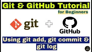 #6 - Git & GitHub Tutorial for Beginners - Using git add | git commit | and git log commands