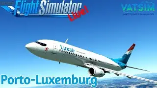 Luxair OPS | Porto LPPR✈Luxemburg ELLX | GSX | PMDG 737 | VATSIM | MSFS2020