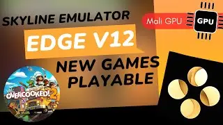 Skyline Emulator Edge V12 Lastest - New Playable Games - Skyline Edge New Update