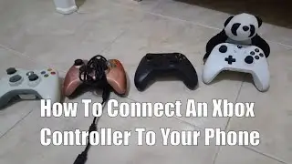 How To Connect An Xbox Controller To Your Phone