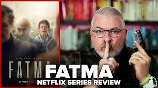 Fatma (2021) Netflix Original Series Review