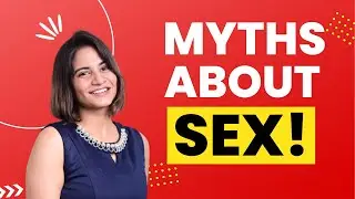 Most Common Myths About Sex | Sex Education in India