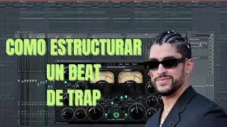 Como ESTRUCTURAR un Beat de TRAP en FL Studio 20 Actual