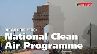 National Clean Air Programme: An Agenda for Reform | DTE Call For Action