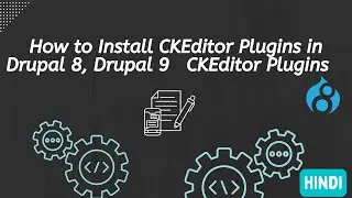 How to Install CKEditor Plugins in Drupal 8, Drupal 9 |  CKEditor Plugins  | Hindi
