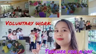 VOLUNTARY WORK (TEACHER FOR A DAY WITH MY FRIENDS)