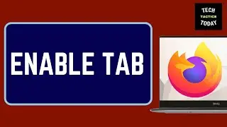 How to Enable Tab Groups in Mozilla Firefox