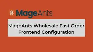 How to work Magento 2 Wholesale Fast order Extension in Frontend | MageAnts