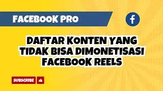 Konten Yang Tidak Bisa di Monetisasi Facebook Reels