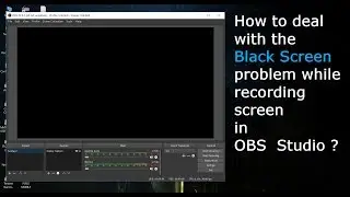 How to deal with Black Screen problem in OBS Studio✔