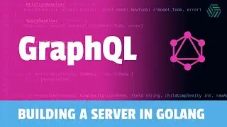 Building a GraphQL Server in Golang