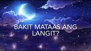 Bakit Mataas ang Langit - TMA TV