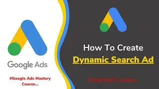 How To Create Dynamic Search Ads In Google Ads | Google Dynamic Search Ads | Dynamic Search Tutorial