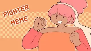 Fighter (Animation Meme)