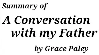 Summary of "A Conversation with my Father"