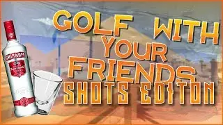 GOLF WITH FRIENDS! DRINKING EDITTION!?