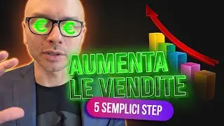 Come Aumentare le Vendite - 5 semplici passi [2023]