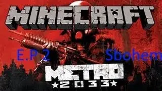 Metro 2033 │E.P 2 │Sbohem│Český Minecraft serial CZ/SK/HD (LNP)