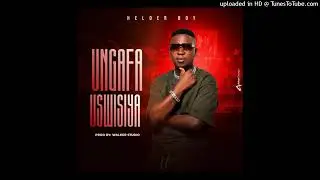Hélder Boy- Ungafa Uswisiya [Áudio Official] (2026)