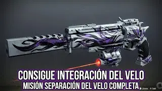 Consigue *INTEGRACIÓN DEL VELO* Misión separación del velo completa - Destiny 2 temporada 21