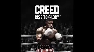 👊🏾​ CREED RISE TO GLORY 👊🏾​