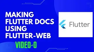 Build Flutter Documentation Website Introduction | Video 0