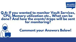 CyberArk Scenario Based Interview Question for Experienced-PAM Interview Question | SecApps Learning
