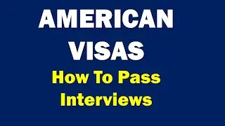 American Visas: How To Apply and Get ANY Visas to come to USA