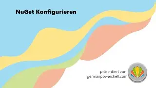 NuGet Konfigurieren| PowerSHELL deutsch