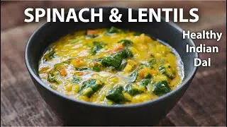 Spinach and Lentil Recipe | Easy Vegetarian & Vegan Meals | Lentil Curry