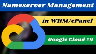 Namserver Management in WHM/cPanel Google Cloud #4 | Hindi/Urdu