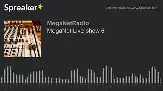 MegaNet Live show 6