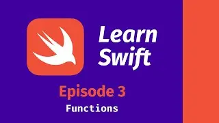 Learn Swift: Episode 3 -- functions