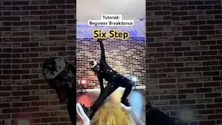 BEGINER TUTORIAL: Six Step (Breakdancing) 