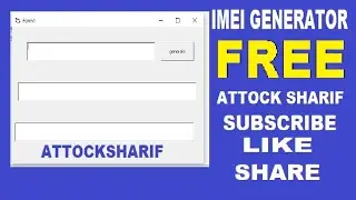 IMEI GENERATOR FREE FILE IME GENERATOR Attock Sharif Subscribe like share