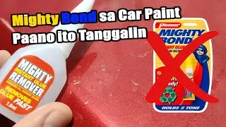 Paano magtanggal ng Mighty Bond sa Car Paint / How To Remove Mighty Bond or Super Glue on Car Paint