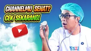 Channelmu SEHAT Apa Nggak? DIAGNOSA SENDIRI!