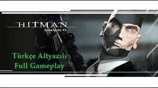 Hitman: Codename 47 Türkçe Altyazılı Full Gameplay