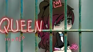 Nightcore Queen Gacha MEP (READ PINNED COMMENT)