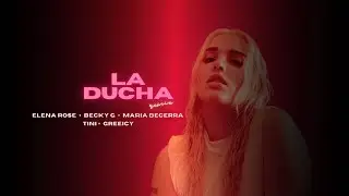 Elena Rose, Maria Becerra & Greeicy - La Ducha (Remix) [con Becky G & TINI] (Official Visualizer)