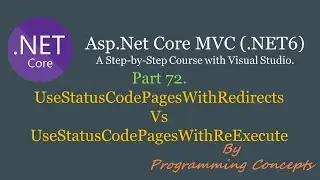 Part 72. UseStatusCodePagesWithRedirects Vs UseStatusCodePagesWithReExecute in ASP NET Core MVC.