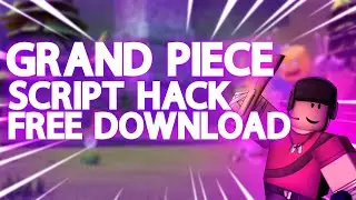 Grand Piece Script Hack Free Download | Grand Piece Cheat Download