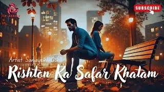 Rishton Ka Safar Khatam:Dard Bhari Alvida Ki Kahani"#youtube  #BreakupPain #DardBhariAlvida #breakup
