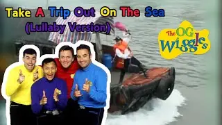 OG Wiggles: Take A Trip Out On The Sea (Lullaby Version)